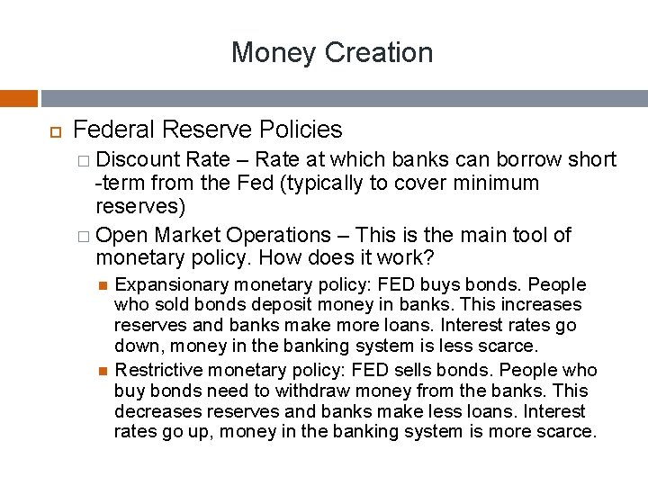 Money Creation Federal Reserve Policies � Discount Rate – Rate at which banks can