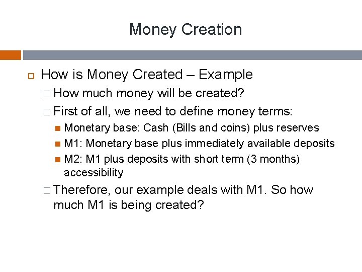 Money Creation How is Money Created – Example � How much money will be