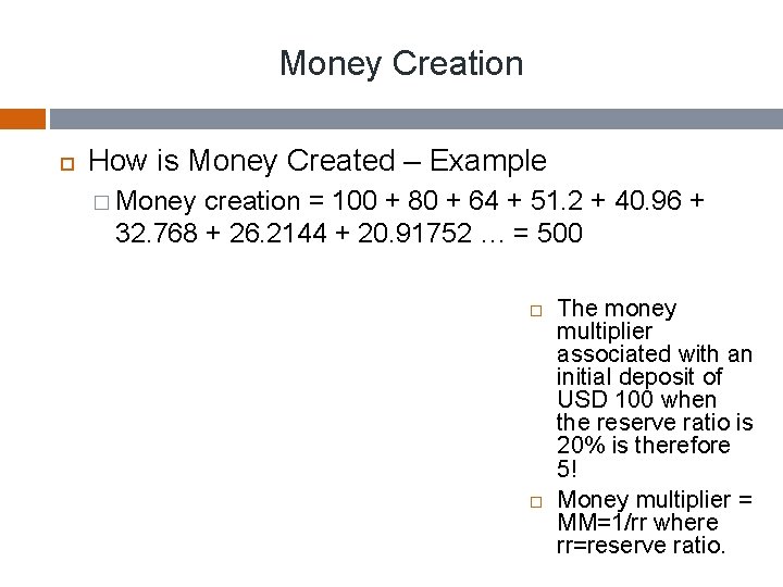 Money Creation How is Money Created – Example � Money creation = 100 +