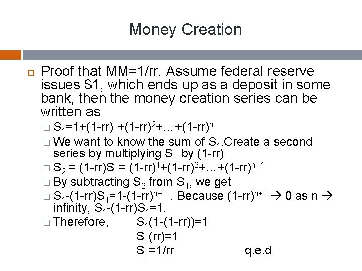 Money Creation Proof that MM=1/rr. Assume federal reserve issues $1, which ends up as