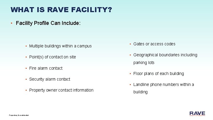 WHAT IS RAVE FACILITY? • Facility Profile Can Include: • Multiple buildings within a