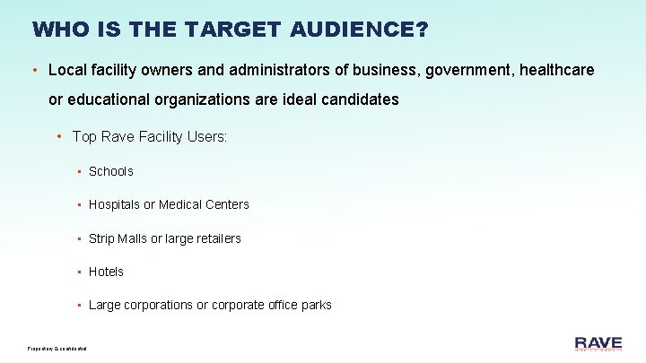 WHO IS THE TARGET AUDIENCE? • Local facility owners and administrators of business, government,