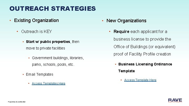 OUTREACH STRATEGIES • Existing Organization • Outreach is KEY • Start w/ public properties,