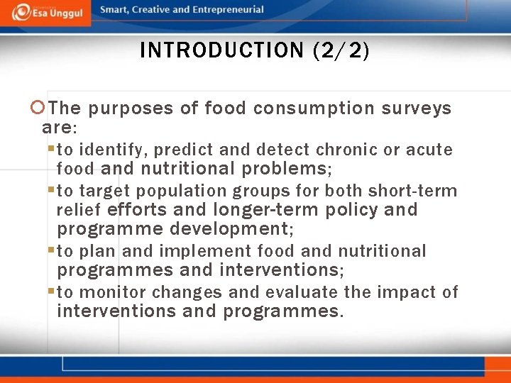 INTRODUCTION (2/2) The purposes of food consumption surveys are: § to identify, predict and