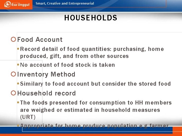 HOUSEHOLDS Food Account § Record detail of food quantities: purchasing, home produced, gift, and
