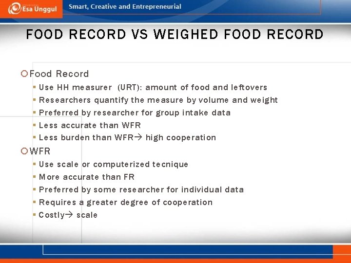 FOOD RECORD VS WEIGHED FOOD RECORD Food Record § § § Use HH measurer