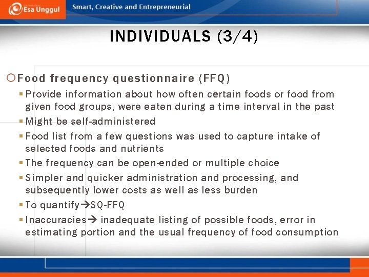 INDIVIDUALS (3/4) Food frequency questionnaire (FFQ) § Provide information about how often certain foods