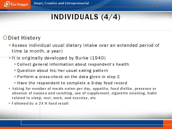 INDIVIDUALS (4/4) Diet History § Assess individual usual dietary intake over an extended period