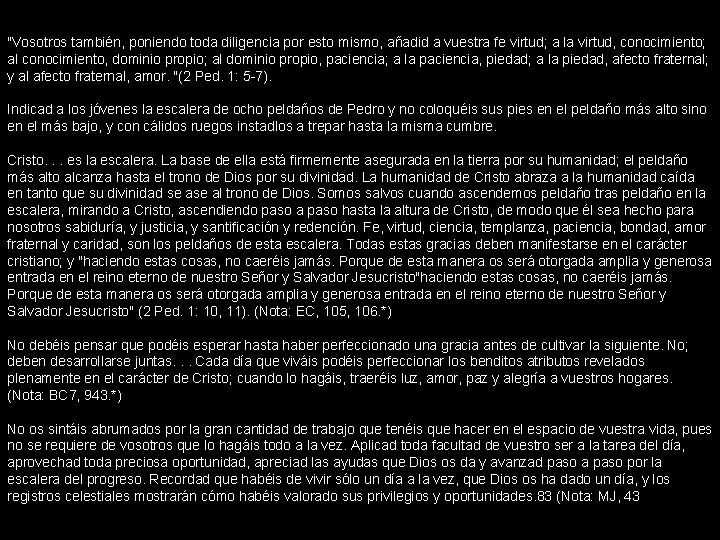 "Vosotros también, poniendo toda diligencia por esto mismo, añadid a vuestra fe virtud; a