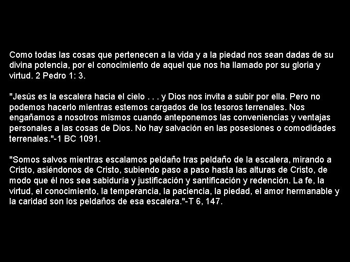 Como todas las cosas que pertenecen a la vida y a la piedad nos
