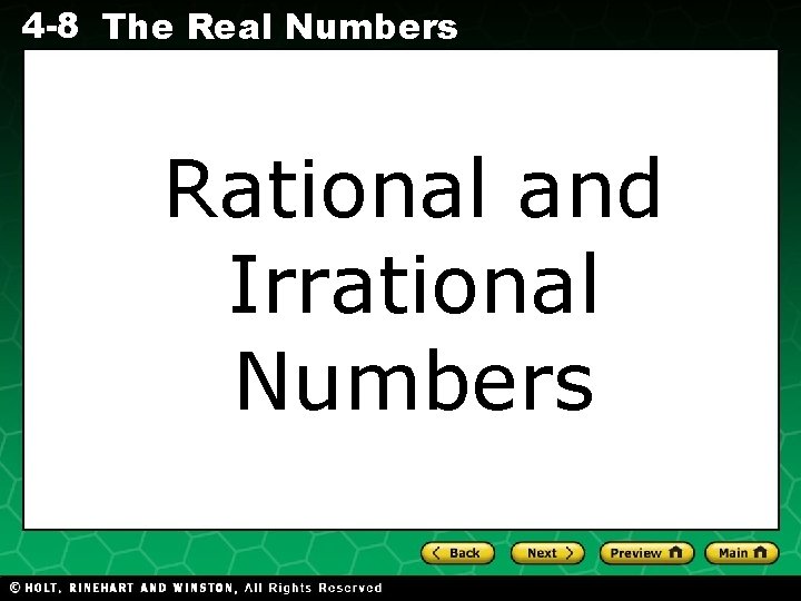 4 -8 The Real Numbers Evaluating Algebraic Expressions Rational and Irrational Numbers 