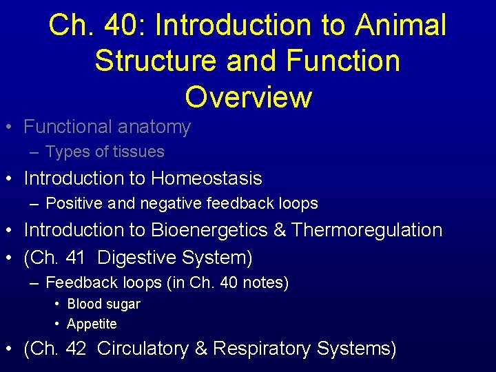 Ch. 40: Introduction to Animal Structure and Function Overview • Functional anatomy – Types
