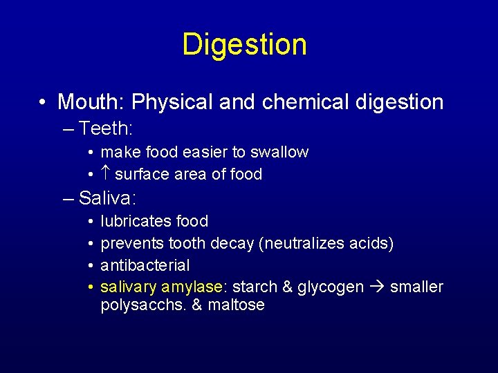 Digestion • Mouth: Physical and chemical digestion – Teeth: • make food easier to