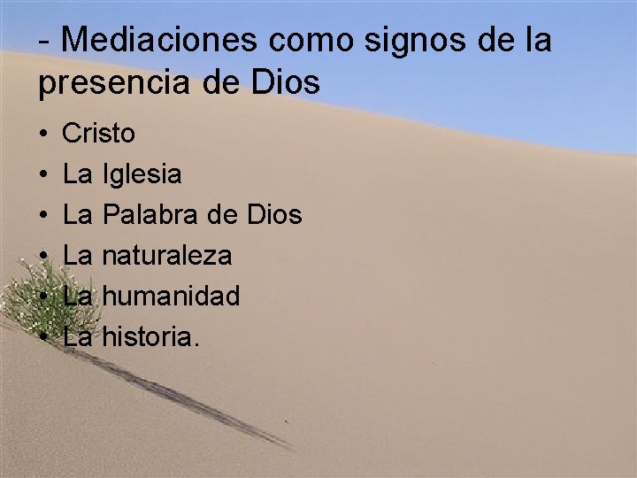 - Mediaciones como signos de la presencia de Dios • • • Cristo La