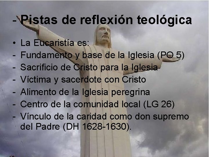 - Pistas de reflexión teológica • - La Eucaristía es: Fundamento y base de