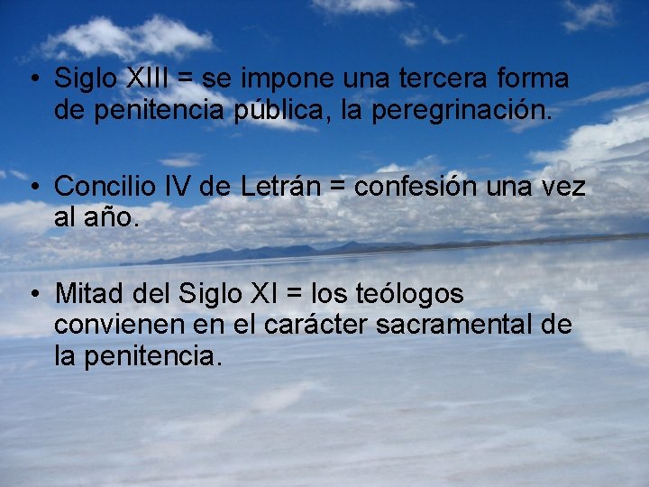  • Siglo XIII = se impone una tercera forma de penitencia pública, la