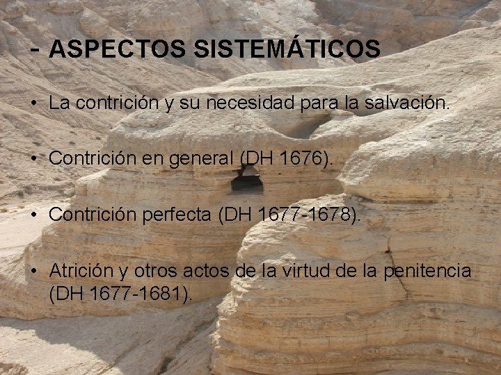 - ASPECTOS SISTEMÁTICOS • La contrición y su necesidad para la salvación. • Contrición