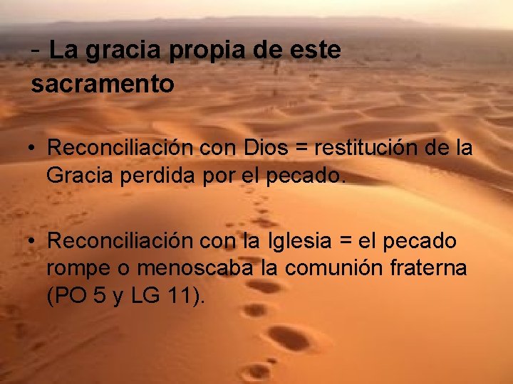 - La gracia propia de este sacramento • Reconciliación con Dios = restitución de