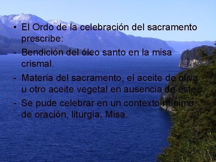  • El Ordo de la celebración del sacramento prescribe: - Bendición del óleo