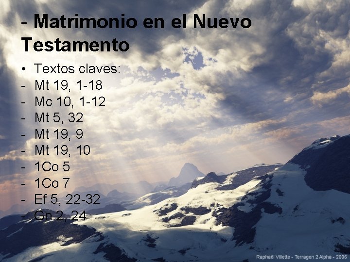 - Matrimonio en el Nuevo Testamento • - Textos claves: Mt 19, 1 -18