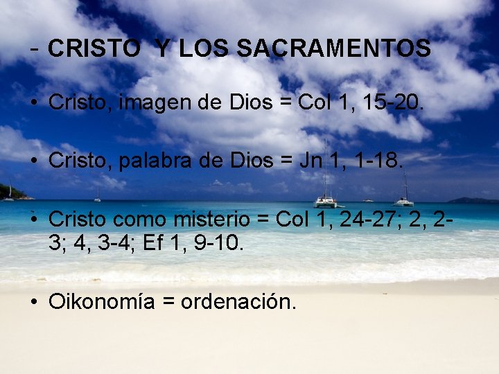 - CRISTO Y LOS SACRAMENTOS • Cristo, imagen de Dios = Col 1, 15