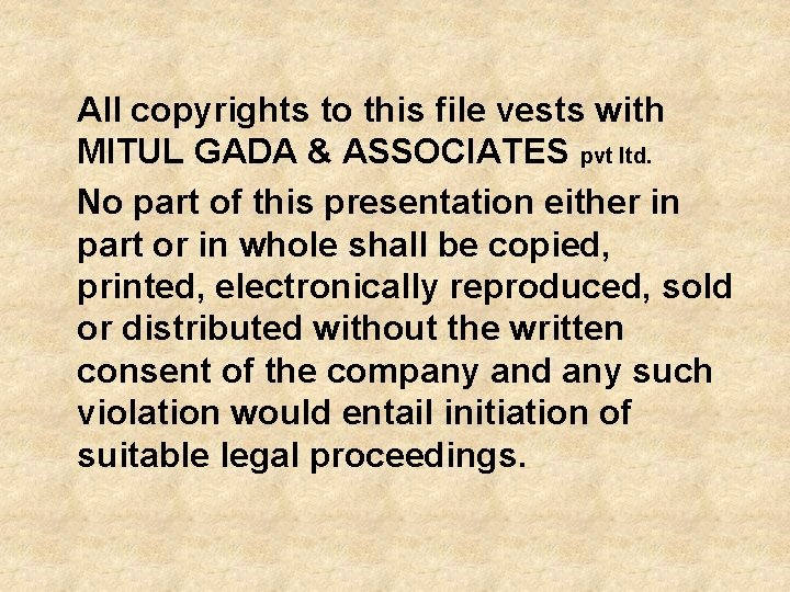 All copyrights to this file vests with MITUL GADA & ASSOCIATES pvt ltd. All copyrights to this file vests with MITUL GADA & ASSOCIATES pvt ltd.