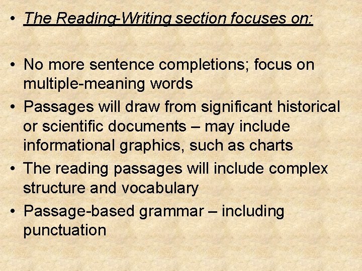 • The Reading-Writing section focuses on: • No more sentence completions; focus on • The Reading-Writing section focuses on: • No more sentence completions; focus on