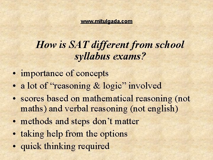 www. mitulgada. com How is SAT different from school syllabus exams? • importance of www. mitulgada. com How is SAT different from school syllabus exams? • importance of