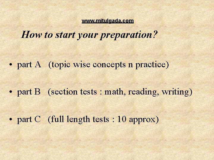 www. mitulgada. com How to start your preparation? • part A (topic wise www. mitulgada. com How to start your preparation? • part A (topic wise