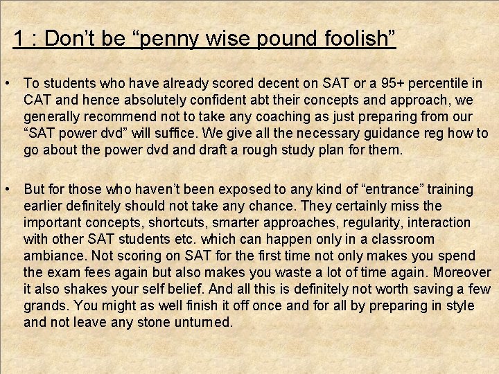 1 : Don’t be “penny wise pound foolish” • To students who have 1 : Don’t be “penny wise pound foolish” • To students who have