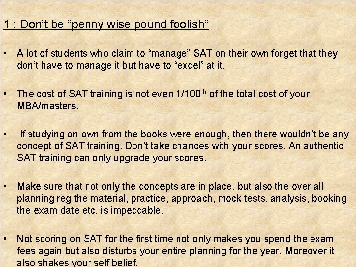 1 : Don’t be “penny wise pound foolish” • A lot of students who 1 : Don’t be “penny wise pound foolish” • A lot of students who