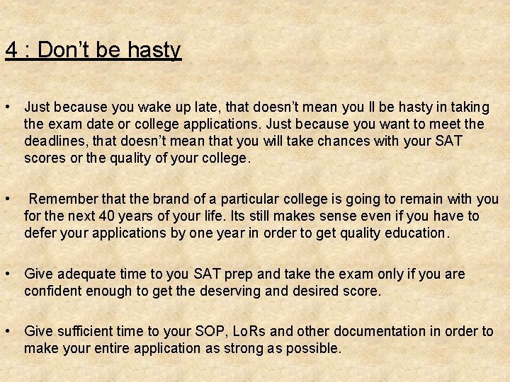 4 : Don’t be hasty • Just because you wake up late, that doesn’t 4 : Don’t be hasty • Just because you wake up late, that doesn’t