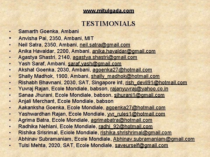 www. mitulgada. com TESTIMONIALS • • • • • Samarth Goenka, Ambani Anvisha www. mitulgada. com TESTIMONIALS • • • • • Samarth Goenka, Ambani Anvisha