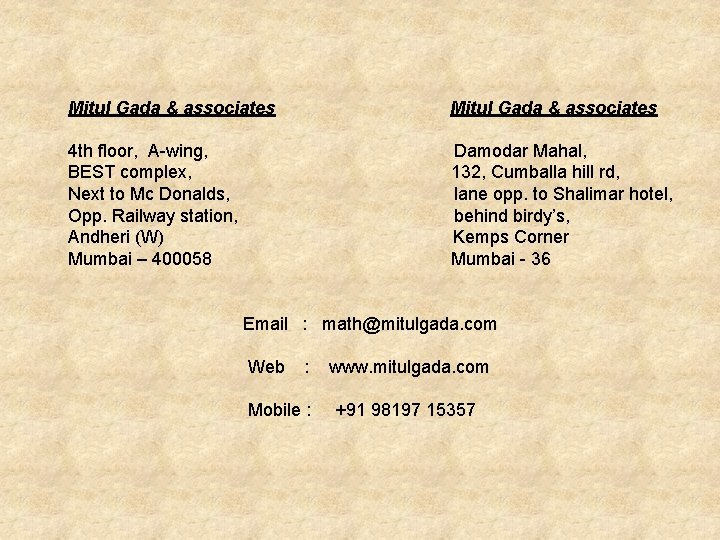 Mitul Gada & associates Mitul Gada & associates 4 th floor, A-wing, Damodar Mahal, Mitul Gada & associates Mitul Gada & associates 4 th floor, A-wing, Damodar Mahal,