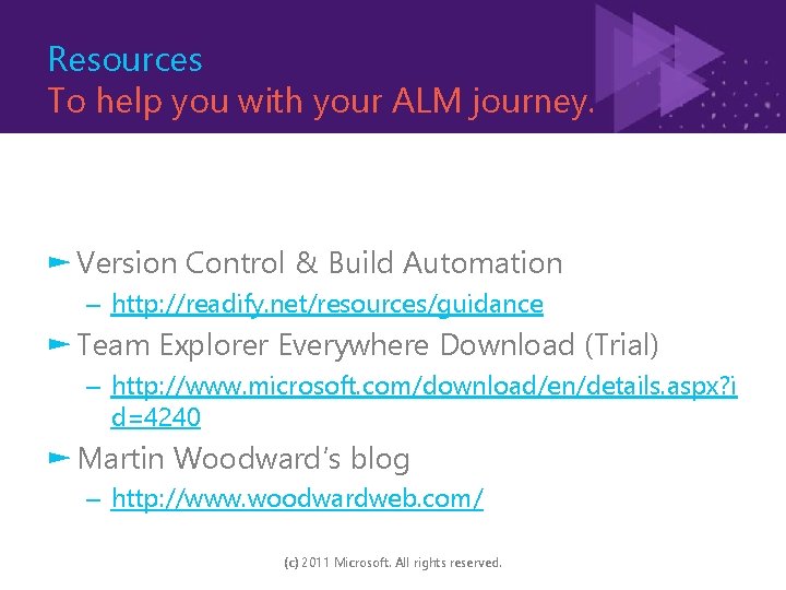 Resources To help you with your ALM journey. ► Version Control & Build Automation