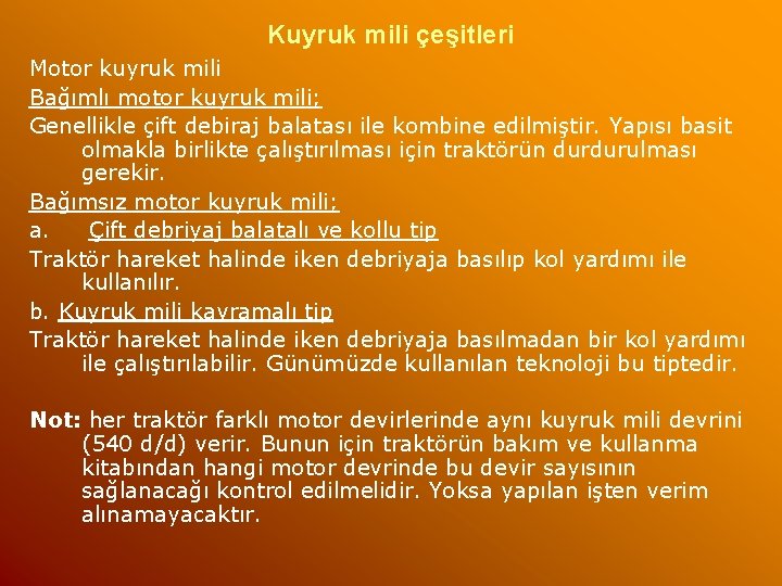 Kuyruk mili çeşitleri Motor kuyruk mili Bağımlı motor kuyruk mili; Genellikle çift debiraj balatası