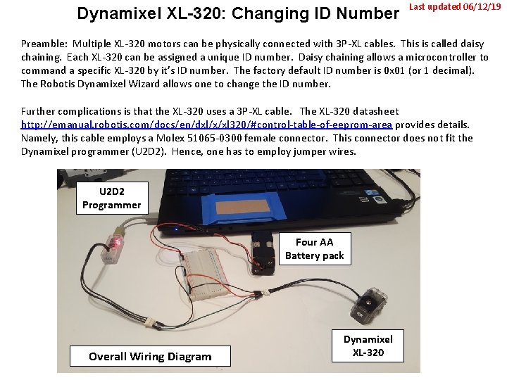 Dynamixel XL-320: Changing ID Number Last updated 06/12/19 Preamble: Multiple XL-320 motors can be