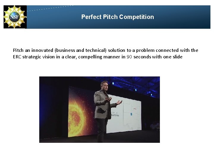 Perfect Pitch Competition Pitch an innovated (business and technical) solution to a problem connected