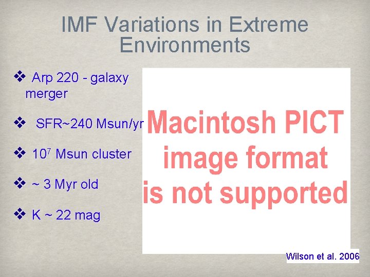 IMF Variations in Extreme Environments ❖ Arp 220 - galaxy merger ❖ SFR~240 Msun/yr