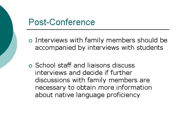 Post-Conference ¡ Interviews with family members should be accompanied by interviews with students ¡