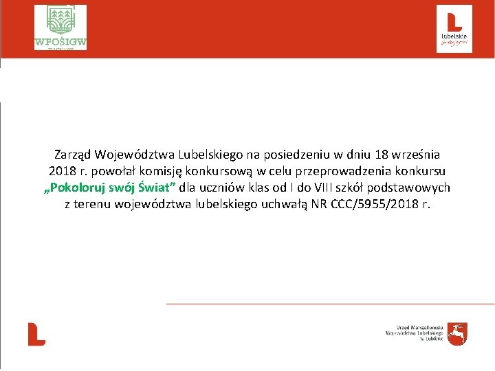  Zarząd Województwa Lubelskiego na posiedzeniu w dniu 18 września 2018 r. powołał komisję