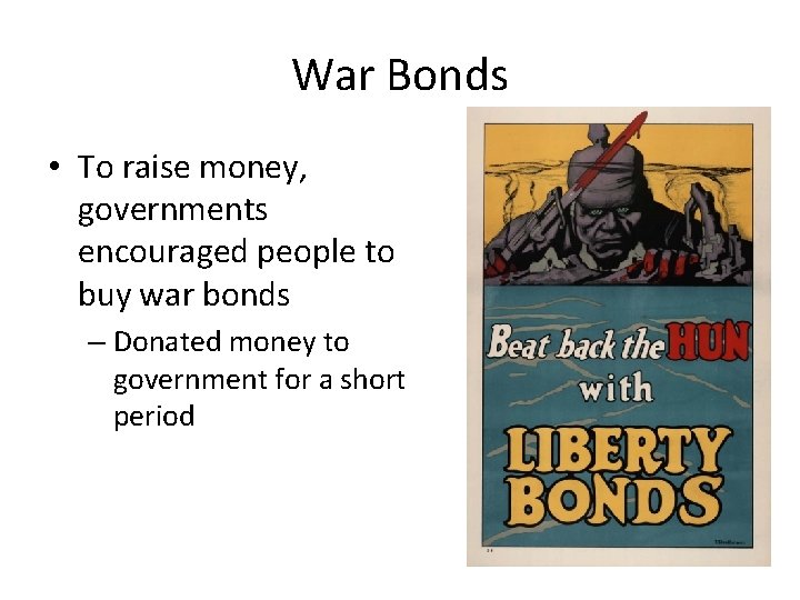 War Bonds • To raise money, governments encouraged people to buy war bonds –