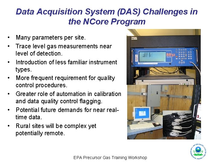 Data Acquisition System (DAS) Challenges in the NCore Program • Many parameters per site.
