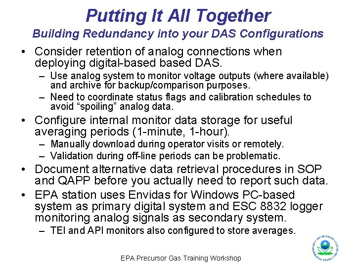 Putting It All Together Building Redundancy into your DAS Configurations • Consider retention of