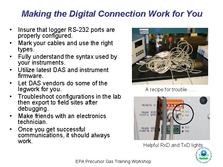 Making the Digital Connection Work for You • Insure that logger RS-232 ports are