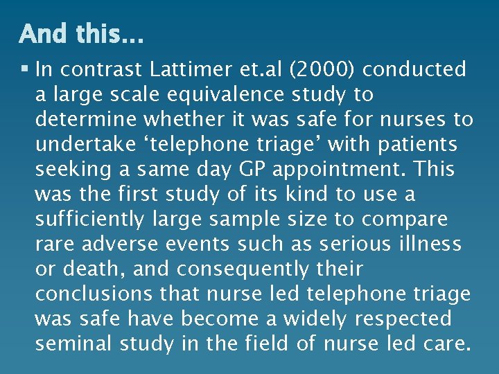 And this. . . § In contrast Lattimer et. al (2000) conducted a large