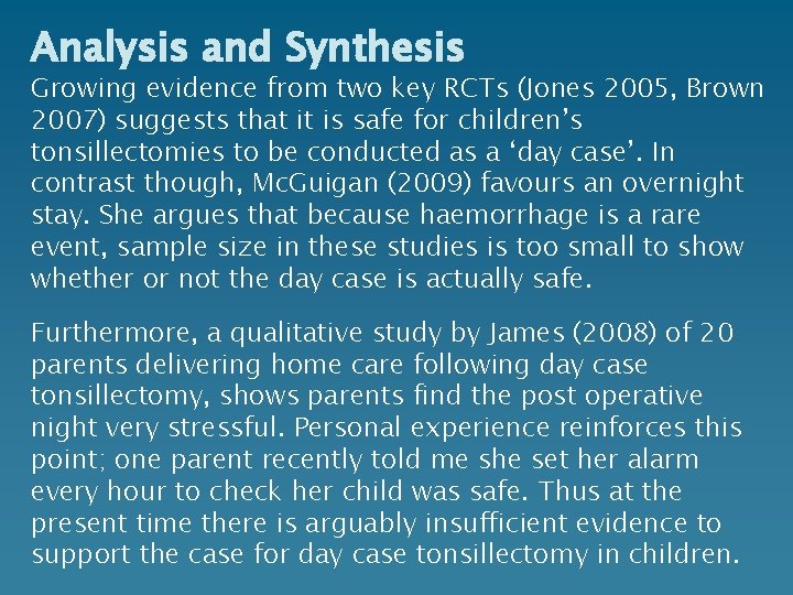 Analysis and Synthesis Growing evidence from two key RCTs (Jones 2005, Brown 2007) suggests