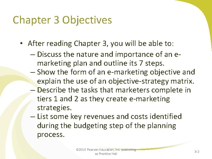 Chapter 3 Objectives • After reading Chapter 3, you will be able to: –