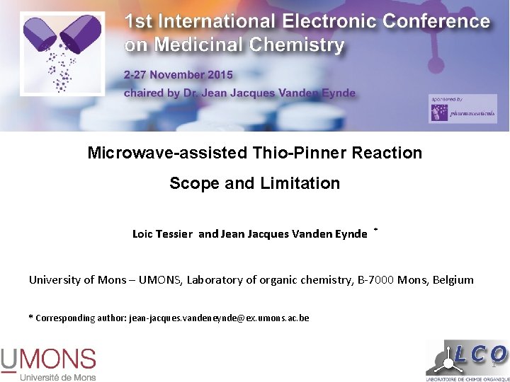 Microwave-assisted Thio-Pinner Reaction Scope and Limitation Loic Tessier and Jean Jacques Vanden Eynde *