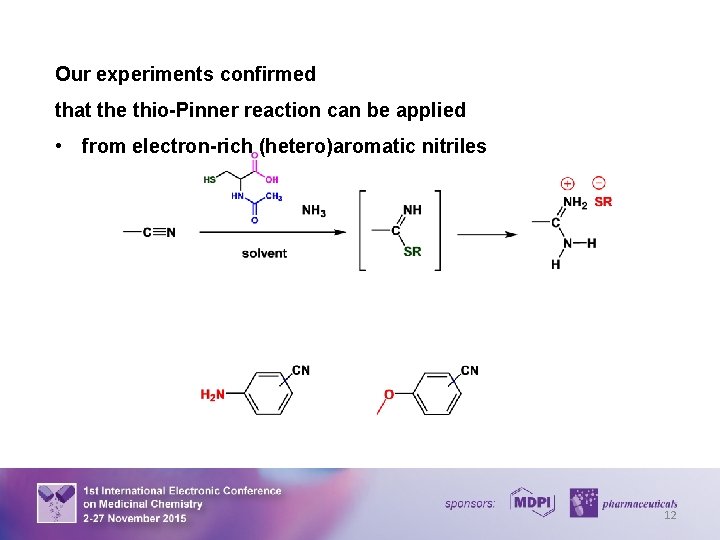 Our experiments confirmed that the thio-Pinner reaction can be applied • from electron-rich (hetero)aromatic